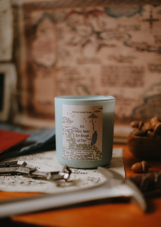 we must away ere break of day candle